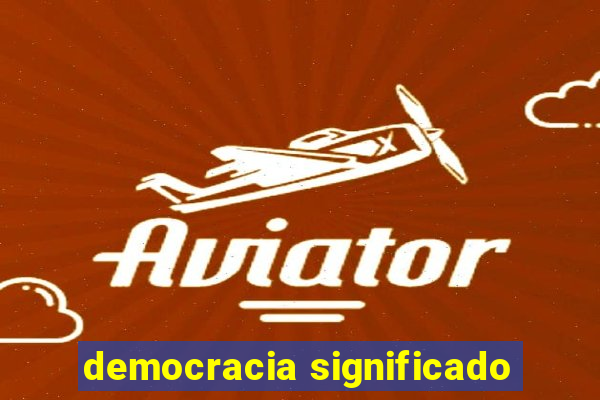 democracia significado